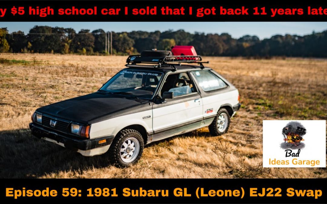 1981 Subaru GL (Leone) EJ22 Swap – My $5 high school car I sold that I got back 11 years later.